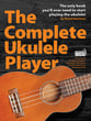 The Complete Ukulele Player Guitar and Fretted sheet music cover